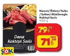 NAMET/ÖZLEM/TORKU /SULTAN/MÜSLÜMOGLU KOKTEYL SOSİS •350 G